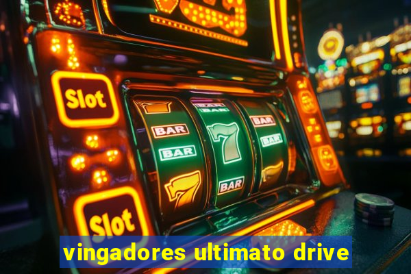 vingadores ultimato drive